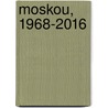 Moskou, 1968-2016 door Hans Bol