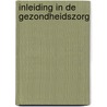 Inleiding in de gezondheidszorg door M. van der Burgt