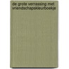 De grote verrassing met vriendschapskleurboekje door Mack van Gageldonk