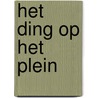 Het ding op het plein door Johan Klungel