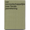 Van Vennootschappelijke naar Fiscale jaarrekening door P. Agema