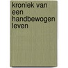 Kroniek van een handbewogen leven door Frans Corstens