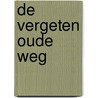 De vergeten oude weg door James Jordan
