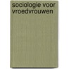 Sociologie voor vroedvrouwen by Karen De Groof