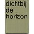 Dichtbij de horizon