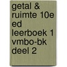 Getal & Ruimte 10e ed leerboek 1 vmbo-bk deel 2 door Onbekend