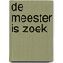 De meester is zoek