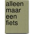 Alleen maar een fiets