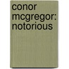 Conor McGregor: Notorious by Jack Slack