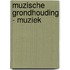 Muzische grondhouding - Muziek