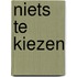 Niets te kiezen