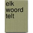 Elk woord telt