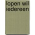 Lopen Wil Iedereen