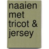 Naaien met tricot & jersey by Yvonne Jahnke
