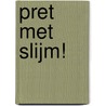 Pret met slijm! by Reva Ytb