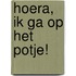 Hoera, ik ga op het potje!