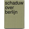 Schaduw over Berlijn door Volker Kutscher