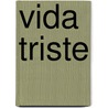 Vida Triste door Nout van den Neste