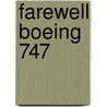 Farewell Boeing 747 by Unknown