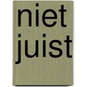 niet juist door M. Mooibroek