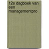 12e Dagboek van een ManagementPro door Willem E.A.J. Scheepers