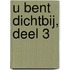 U bent dichtbij, deel 3