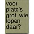 Voor Plato's grot: wie lopen daar?