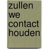 Zullen we contact houden door Rob Van Gerwen