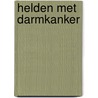 Helden met darmkanker door Piet den Boer