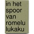 In het spoor van Romelu Lukaku