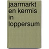 Jaarmarkt en kermis in Loppersum door Wil Scheltens