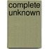 Complete Unknown