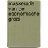 Maskerade van de Economische Groei