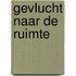 Gevlucht naar de ruimte