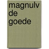 Magnulv de Goede door Bruno De Roover