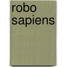 Robo Sapiens by Eric Hercules