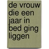 De vrouw die een jaar in bed ging liggen door Sue Townsend