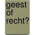 Geest of Recht?