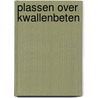 Plassen over kwallenbeten by Steijn van Schie