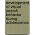 Development of Visual Search Behavior during Adolescence