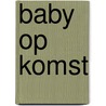 Baby op komst door Onbekend
