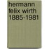 Hermann Felix Wirth 1885-1981