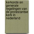 Kerkorde en generale regelingen van de Protestantse Kerk in Nederland