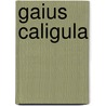 Gaius Caligula door Matthew Dennison