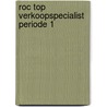 ROC TOP Verkoopspecialist periode 1 door Ovd Educatieve Uitgeverij