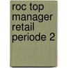 ROC TOP Manager retail periode 2 door Ovd Educatieve Uitgeverij