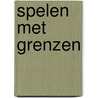 Spelen met grenzen by Sigrid Coenradie