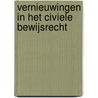 Vernieuwingen in het civiele bewijsrecht door T.R.B. de Greve