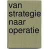 Van strategie naar operatie by Ton Nijenhuis