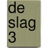 De Slag 3
